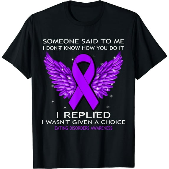 Eating Disorders Awareness Shirt I Wasn't Given A Choice