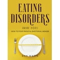 thumbnail image 1 of Eating Disorders Guide 2021 : How to Fight Physical Emotional Hunger (Hardcover), 1 of 1