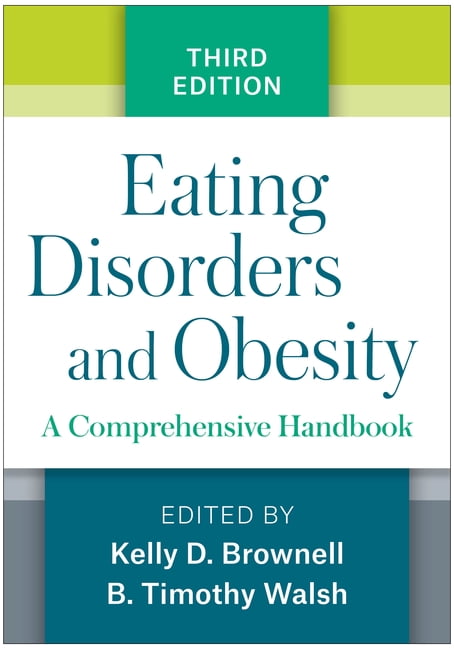 Eating Disorders and Obesity : A Comprehensive Handbook (Edition 3 ...