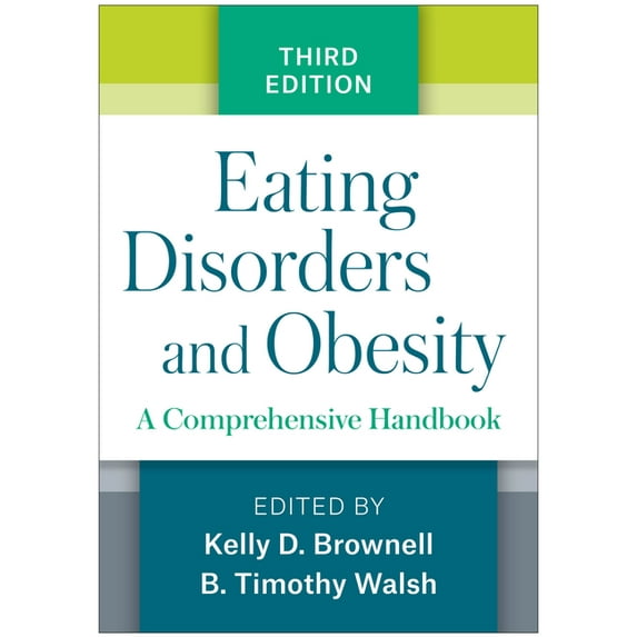 Eating Disorders and Obesity : A Comprehensive Handbook (Edition 3) (Paperback)