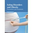 thumbnail image 1 of Eating Disorders and Obesity: Prevention and Treatment (Hardcover), 1 of 1