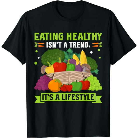 Eating Healthy Isn't A Trend It's A Lifestyle T-Shirt