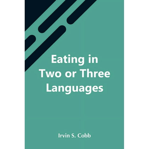 Eating In Two Or Three Languages, (Paperback)