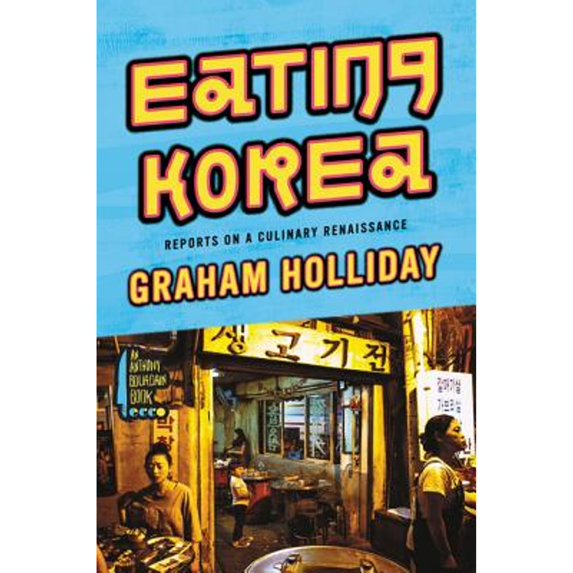 Pre-Owned Eating Korea: Reports on a Culinary Renaissance (Hardcover) 0062400762 9780062400765