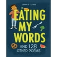 thumbnail image 1 of Eating My Words: And 128 Other Poems, (Paperback), 1 of 7