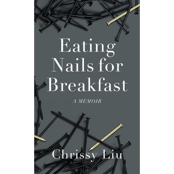 Eating Nails for Breakfast, (Hardcover)