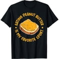 thumbnail image 1 of Eating Peanut Butter is my favorite Sport Peanut Butter T-Shirt, 1 of 4