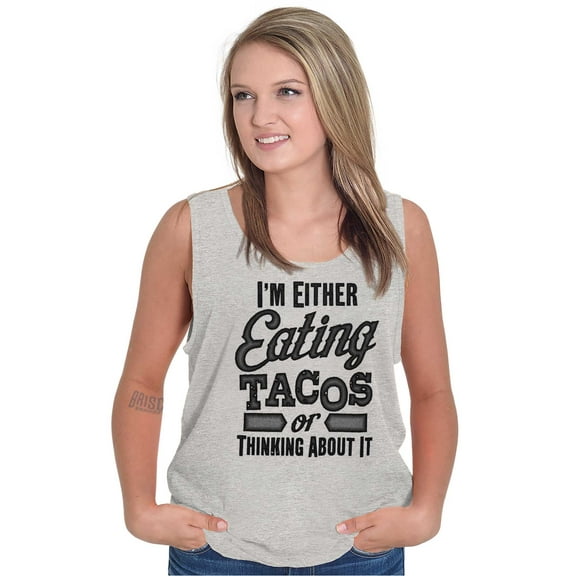 Eating Tacos or Thinking About Them Tank Top T Shirts Men Women Brisco Brands S