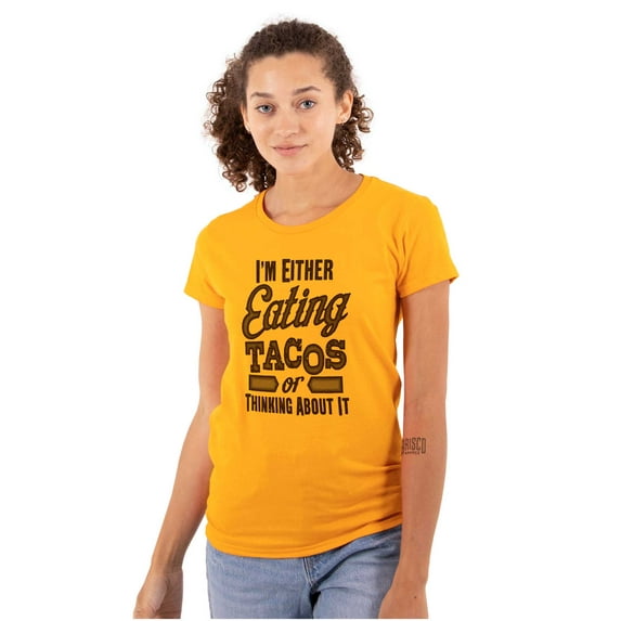 Eating Tacos or Thinking About Them Women's T Shirt Ladies Tee Brisco Brands 2X
