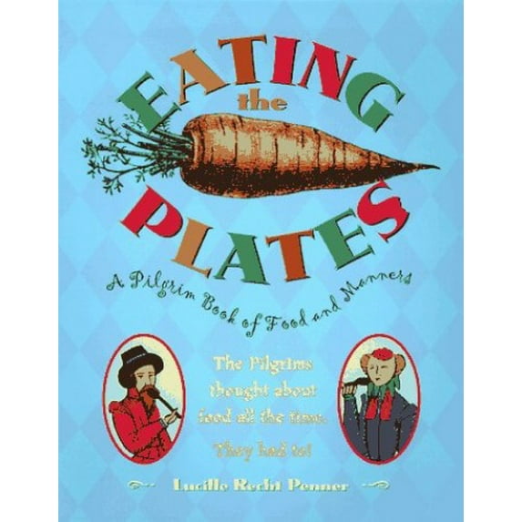 Pre-Owned Eating the Plates: A Pilgrim Book of Food and Manners (Hardcover) 0027709019 9780027709018