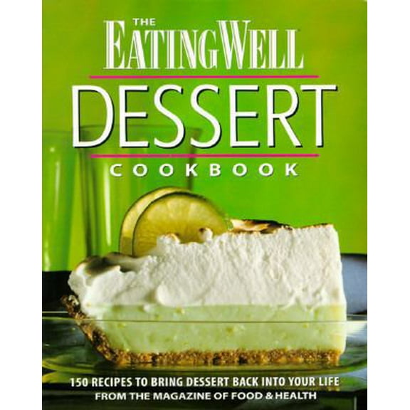 Pre-Owned The Eating Well Dessert Cookbook: 150 Recipes by Patsy Jamison Paperback English