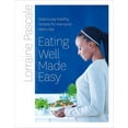 thumbnail image 1 of Eating Well Made Easy: Deliciously Healthy Recipes for Everyone, Every Day, (Hardcover), 1 of 1