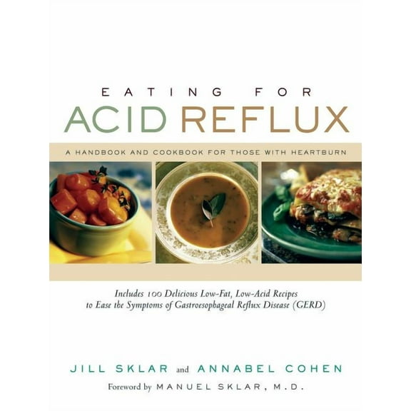 Eating for Acid Reflux : A Handbook and Cookbook for Those with Heartburn (Paperback)