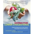thumbnail image 1 of Eating for Lower Cholesterol: A Balanced Approach to Heart Health with Recipes Everyone Will Love, (Paperback), 1 of 1