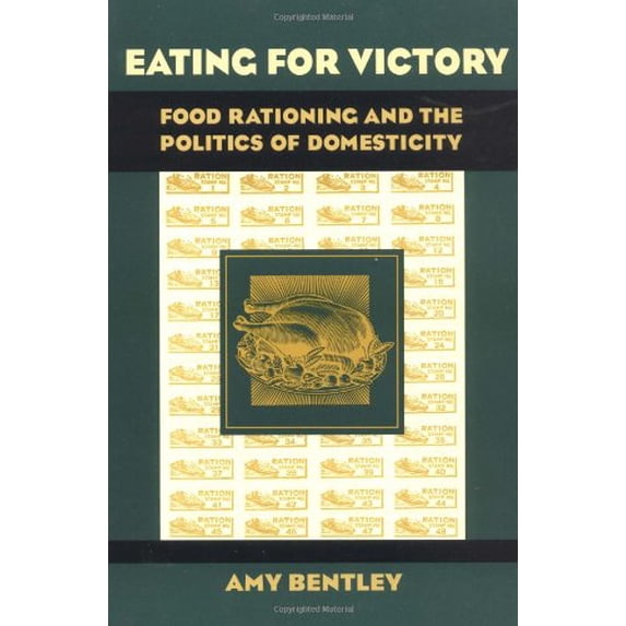 Pre-Owned Eating for Victory: Food Rationing and the Politics of Domesticity (Paperback) 0252067274 9780252067273