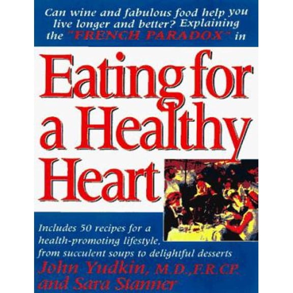 Pre-Owned Eating for a Healthy Heart: Explaining the "French Paradox, 9780879838140, 0879838140, Paperback,