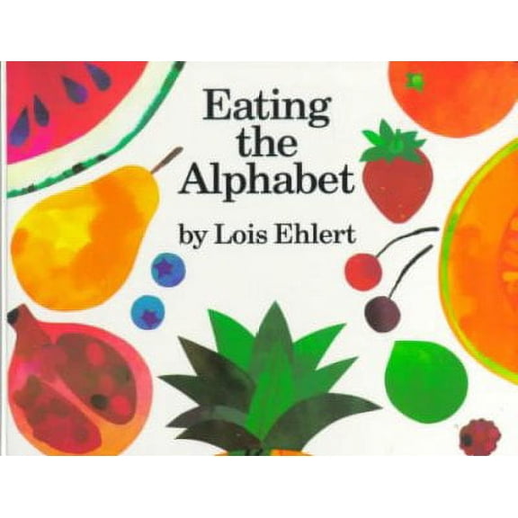 Eating the Alphabet Ehlert, Lois [Board_Book]