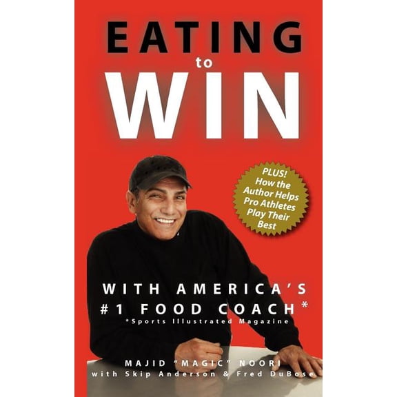 Eating to Win with America's #1 Food Coach, (Paperback)