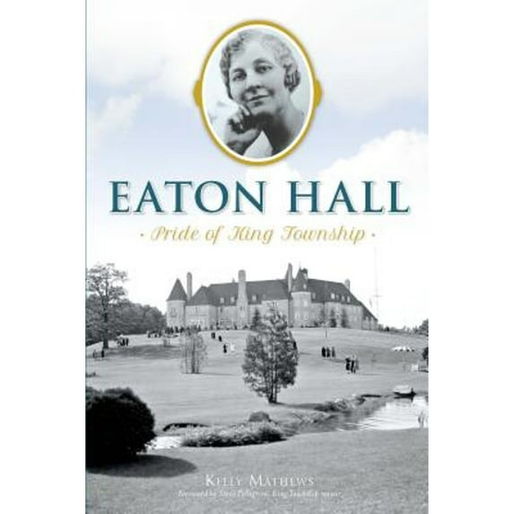 Pre-Owned Eaton Hall: Pride of King Township (Paperback 9781626199347) by Kelly Mathews