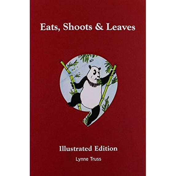 Pre-Owned Eats, Shoots & Leaves: The Zero Tolerance Approach to Punctuation: Illustrated Edition (Hardcover) 1592403913 9781592403912