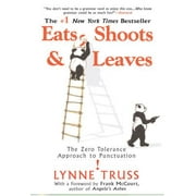 LYNNE TRUSS Eats, Shoots & Leaves : The Zero Tolerance Approach to Punctuation (Paperback)