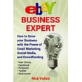 thumbnail image 1 of Ebay Business: Ebay Business Expert: How to Grow Your Business with the Power of Email Marketing, Social Media, and Crowdfunding with Kickstarter (Paperback), 1 of 1