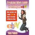 thumbnail image 1 of Ebay Selling Made Easy: Freaking Idiots Guide To Selling On eBay: How anyone can make $100 or more everyday selling on eBay (Paperback), 1 of 1