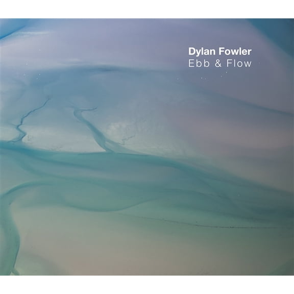Dylan Fowler Ebb & Flow (CD)