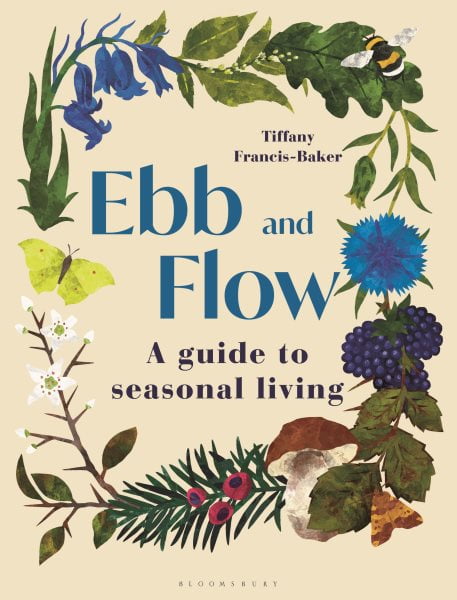 Ebb and Flow: Illustrated Guide to Seasonal Living Hardcover