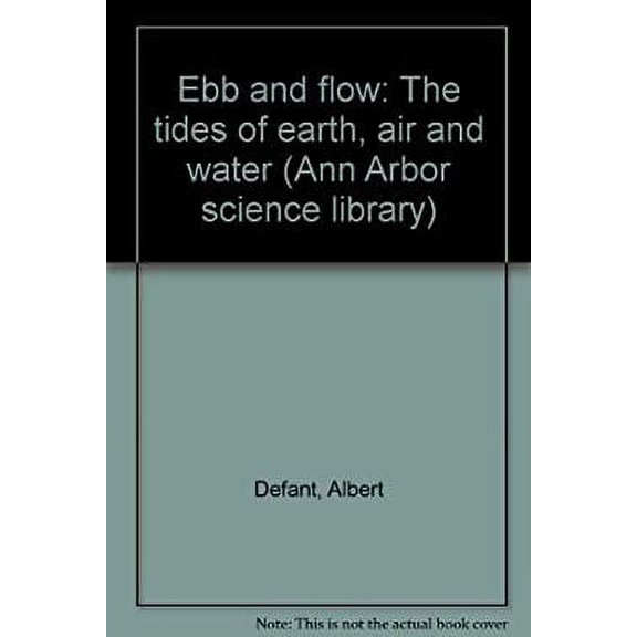 Pre-Owned Ebb and Flow; the Tides of Earth, Air, and Water 9780472001064