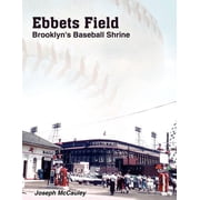 Ebbets Field Brooklyns Baseball Shrine, Paperback
