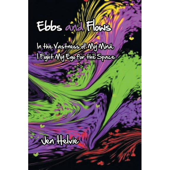 Ebbs and Flows : In the Vastness of My Mind, I Fight My Ego for the Space