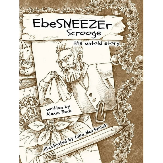 EbeSNEEZEr Scrooge: The Untold Story, (Hardcover)