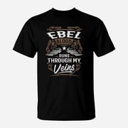 Ebel Blood Runs Through My Veins Legend Name Shirt TShirt