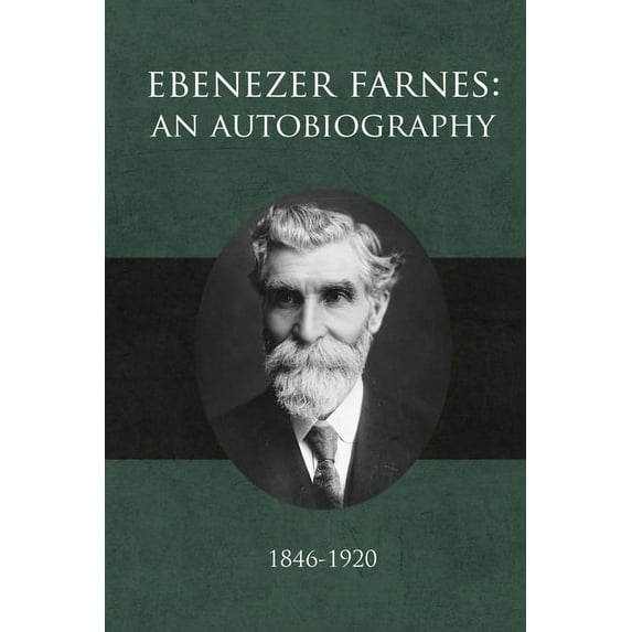 Ebenezer Farnes: An Autobiography, (Paperback)