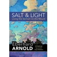 thumbnail image 1 of Eberhard Arnold Centennial Editions Salt and Light: Living the Sermon on the Mount, (Hardcover), 1 of 1