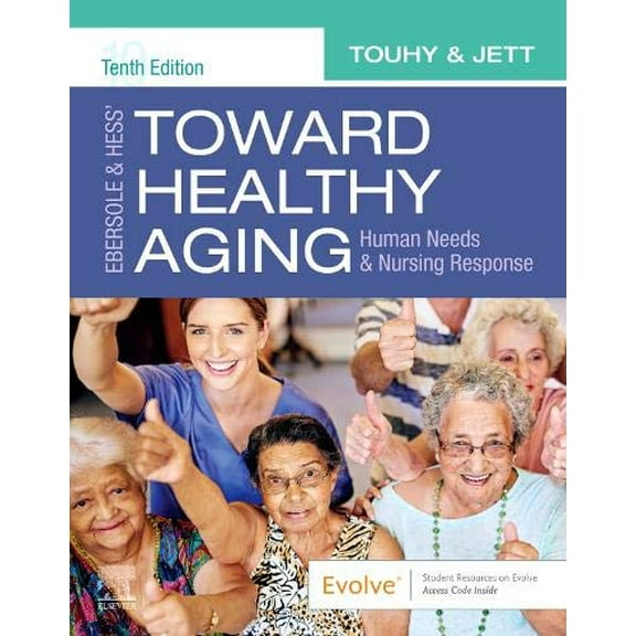 Pre-Owned Ebersole & Hess' Toward Healthy Aging: Human Needs and Nursing Response (Paperback) 0323554229 9780323554220