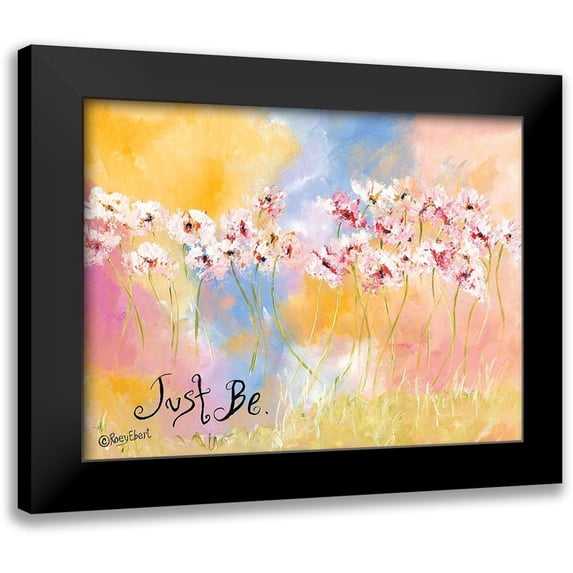 Ebert, Roey 24x19 Black Modern Framed Museum Art Print Titled - Just Be