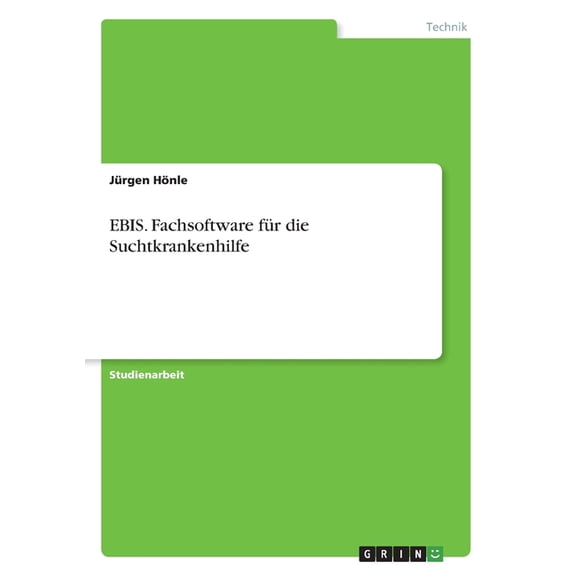 Ebis. Fachsoftware Fr Die Suchtkrankenhilfe (German Edition)