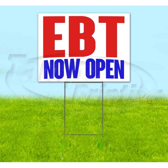 Ebt Now Open (18" x 24") Yard Sign, Includes Metal Step Stake