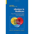 thumbnail image 1 of Pre-Owned Ebusiness in Healthcare : From eProcurement to Supply Chain Management 9781846288784 Used, 1 of 1