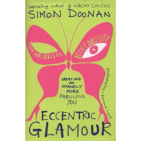 Pre-Owned Eccentric Glamour: Creating an Insanely More Fabulous You (Hardcover) 1416535438 9781416535430