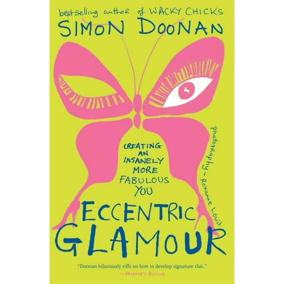 Eccentric Glamour: Creating an Insanely More Fabulous You, (Paperback)
