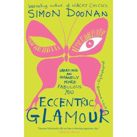 Pre-Owned Eccentric Glamour: Creating an Insanely More Fabulous You (Paperback) 1416535446 9781416535447