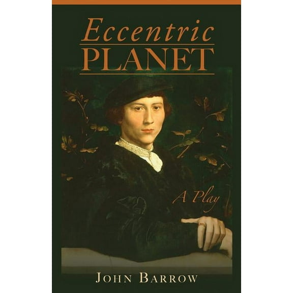 Eccentric Planet : A Play