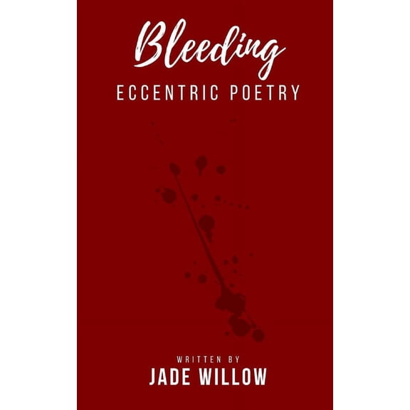 Eccentric Poetry: Bleeding: Poetry (Paperback)
