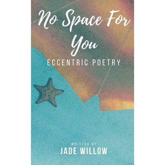 Eccentric Poetry: No Space For You: Poetry (Paperback)