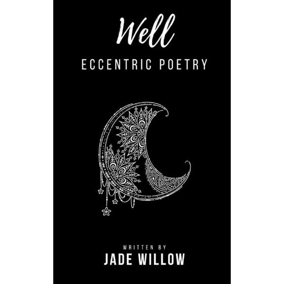 Eccentric Poetry: Well: Poetry (Paperback)