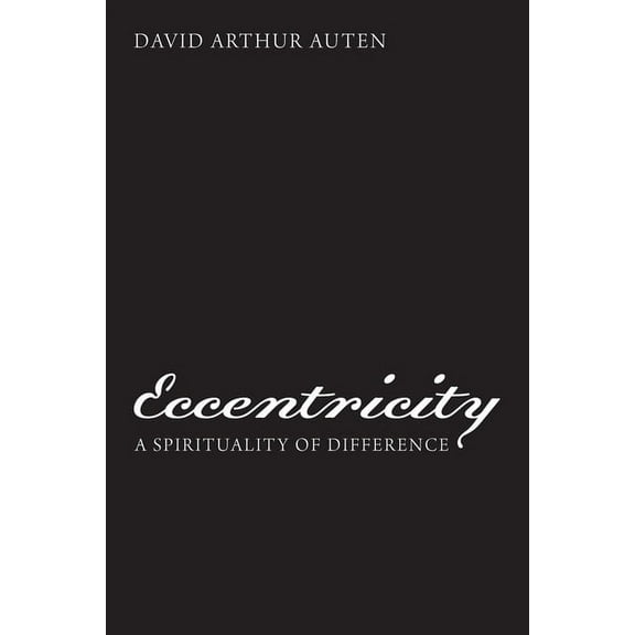 Eccentricity: A Spirituality of Difference (Paperback)