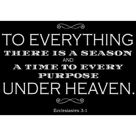 Ecclesiastes 3:1 To everything there is a season⦠Vinyl Decal Sticker Quote - Small - Light Gray